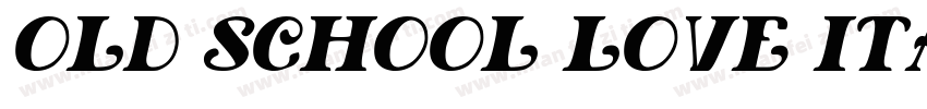 Old School Love Ital字体转换